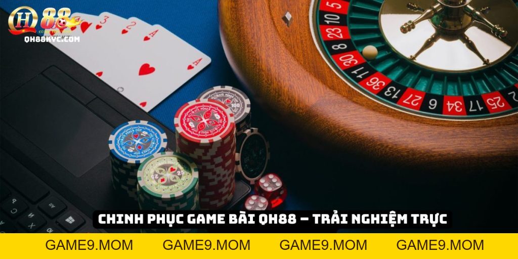 Chinh phục game bài cùng QH88 – thắng lớn mỗi ngày - GAME9