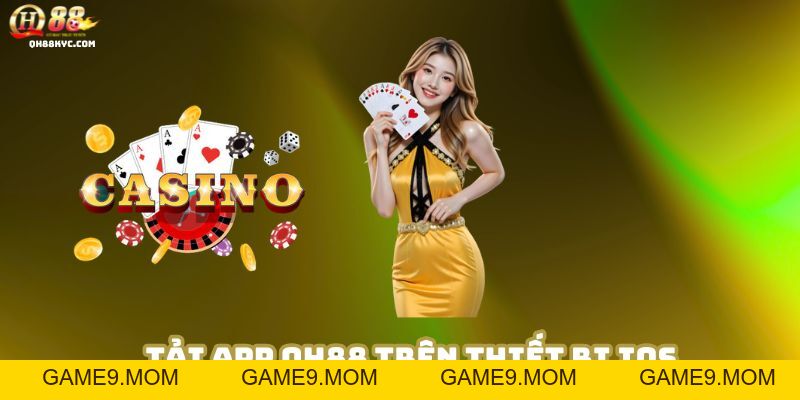 Tải app QH88 – Hướng dẫn cài đặt và trải nghiệm di động - GAME9
