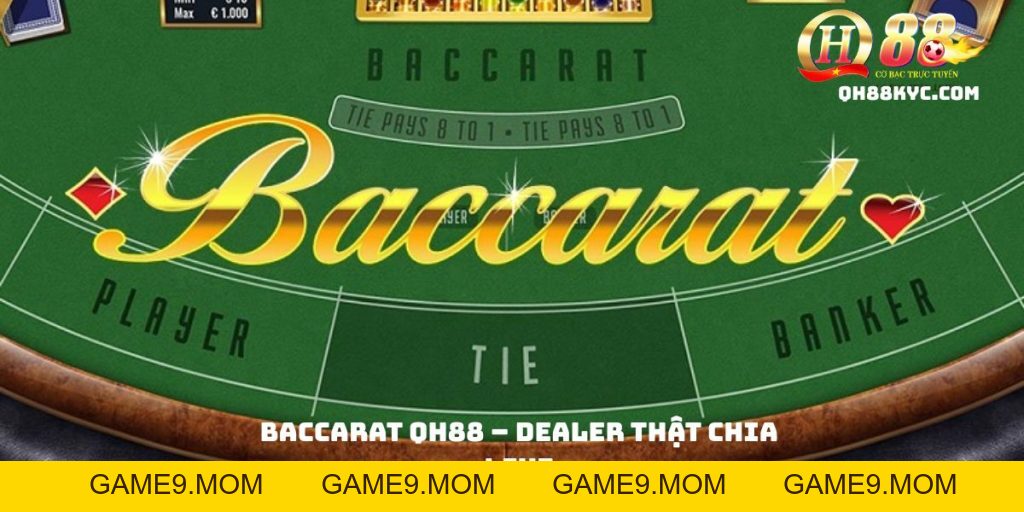 Baccarat QH88 – Đẳng cấp mới của giới cao thủ bài 2026 - GAME9