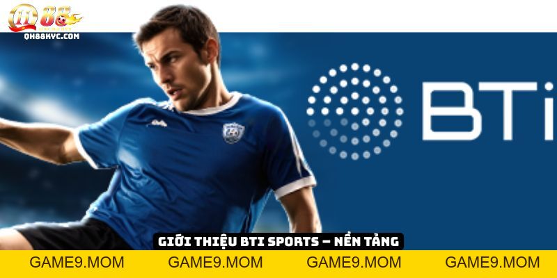 BTI Sports – Thiên đường cá cược thể thao đỉnh cao tại QH88 - GAME9