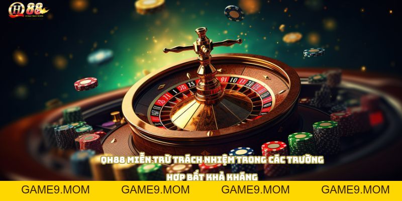 Miễn trừ trách nhiệm QH88 – Cam kết minh bạch và công bằng - GAME9