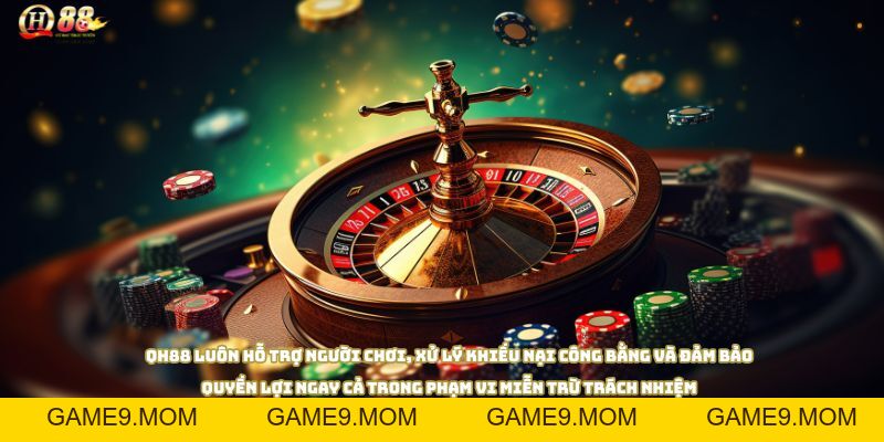 Miễn trừ trách nhiệm QH88 – Cam kết minh bạch và công bằng - GAME9