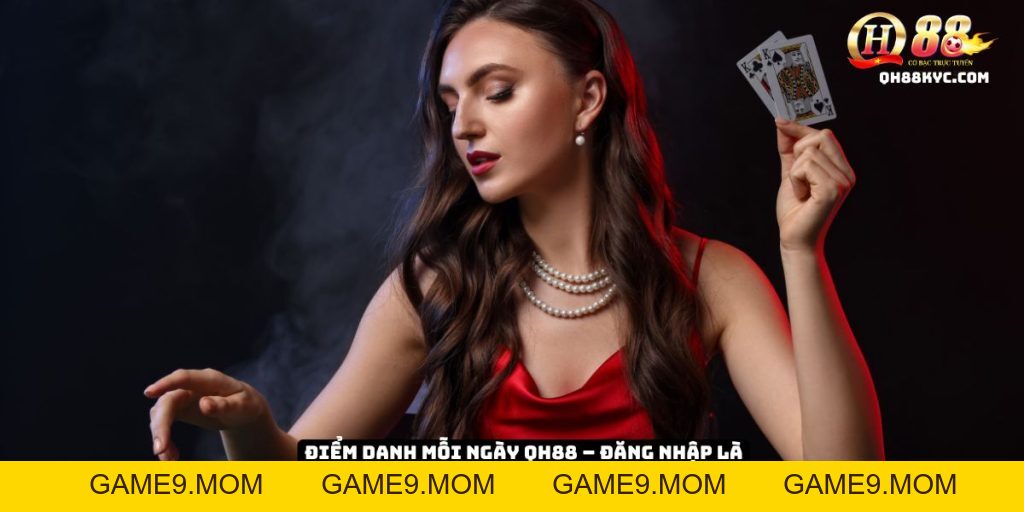 Điểm danh mỗi ngày QH88 – Nhận thưởng dễ dàng - GAME9
