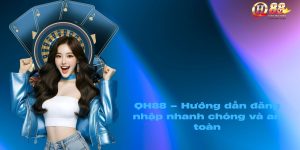 Hướng Dẫn QH88 - QH88 - GAME9