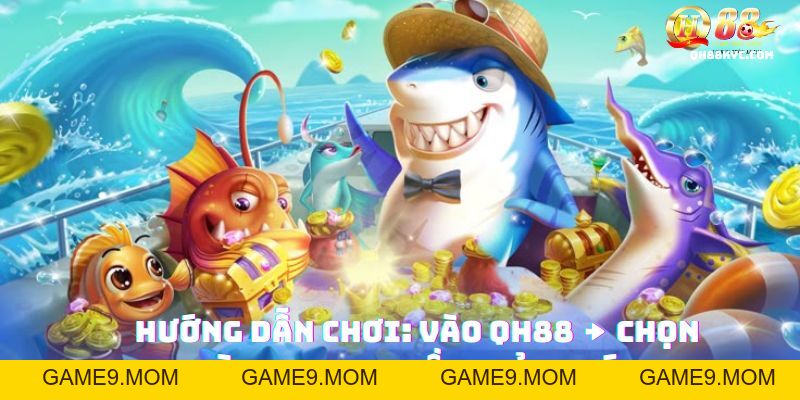 Mega Fishing QH88 – Bắn cá siêu đại dương, trúng thưởng - GAME9