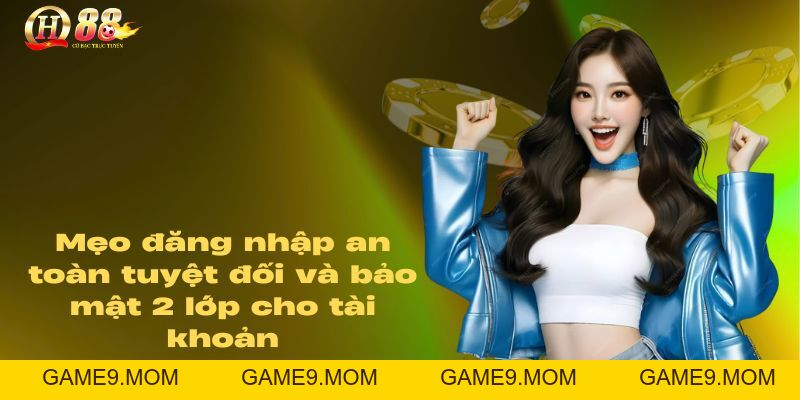 Đăng nhập QH88 – Trải nghiệm an toàn chỉ trong 1 giây - GAME9