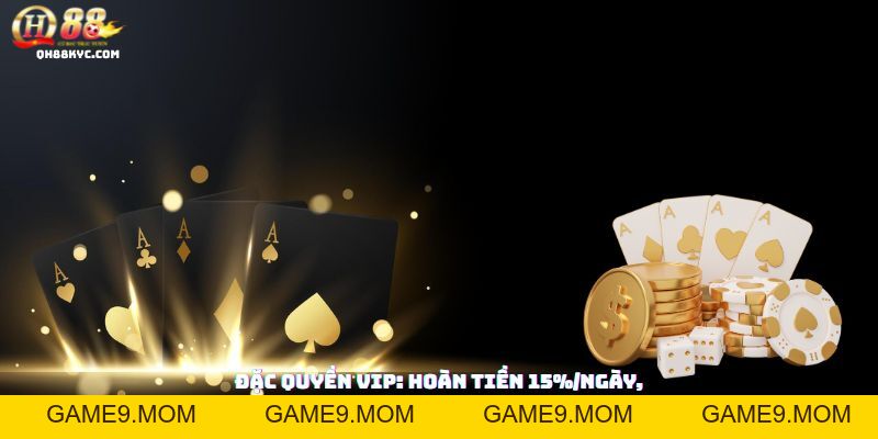 Đặc quyền VIP QH88 – Trải nghiệm đỉnh cao - GAME9