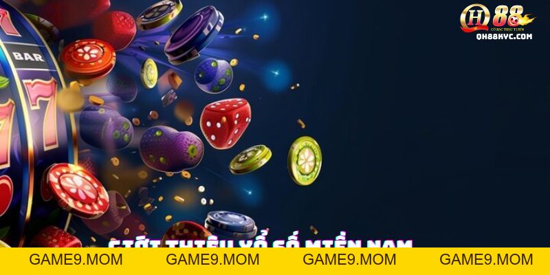 Xổ số miền Nam QH88 – Trải nghiệm quay thưởng - GAME9